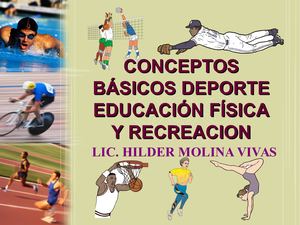 4. CONCEPTOS EDUFISICA Y DEPORTE HILDER MOLINA 2010
