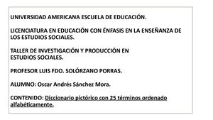 Diccionario pictórico de Universidad Americana Escuela de Educación Licenciatura en Educación con énfasis en la Enseñanza de los Estudios Sociales.