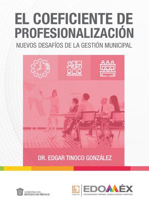 Libro. EL COEFICIENTE DE PROFESIONALIZACIÓN NUEVOS DESAFÍOS DE LA GESTIÓN MUNICIPAL
