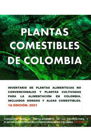 Plantas Comestibles De Colombia 2021 Inv Plantas Alimenticias No Convencionales Y Plantas Comestibles Cultivadas En Colombia