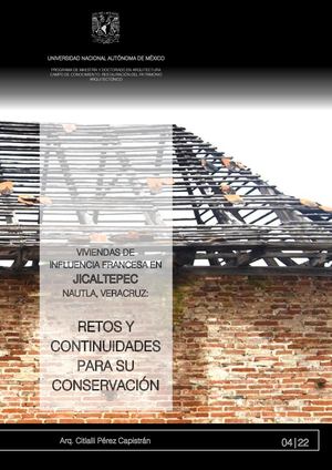 Viviendas de Influencia Francesa en Jicaltepec, Nautla, Veracruz: Retos y continuidades para su conservación. Citlalli Pérez Capistrán