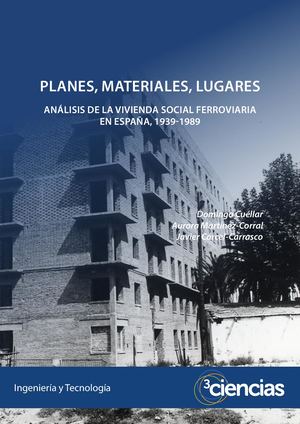 Planes, materiales, lugares: análisis de la vivienda social ferroviaria en España, 1939-1989