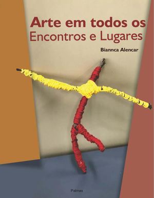 Arte Em Todos Os Encontros E Lugares por Biannca Alencar