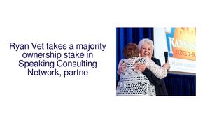 Speaking Consulting Network brings on new owner, Ryan Vet, to partner with Lois Banta
