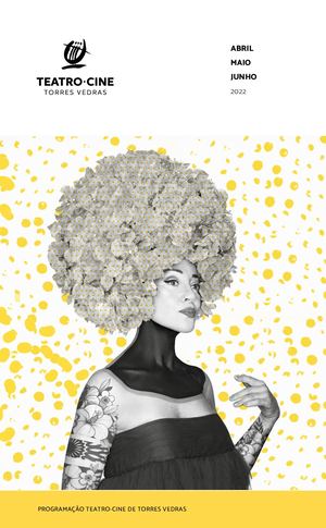 Teatro-Cine de Torres Vedras - abril, maio e junho de 2022