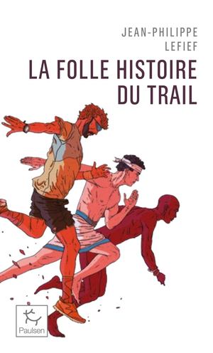 La Folle Histoire Du Trail-Poche