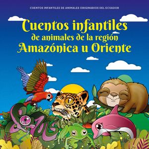 Cuentos infantiles de la región Amazónica u Oriente