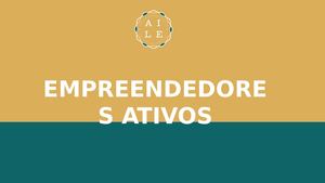 Workshop Empreendedores Ativos AILE 2020