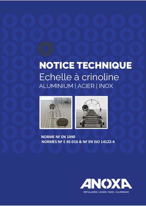 NOTICE TECHNIQUE Echelle à crinoline ALUMINIUM | ACIER | INOX