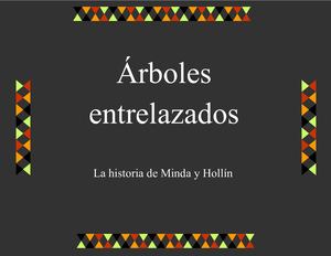 6 ÁRboles Entrelazados La Historia De Minda Y Hollín