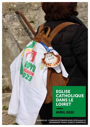 ÉGLISE CATHOLIQUE DANS LE LOIRET N°60 AVRIL 2022