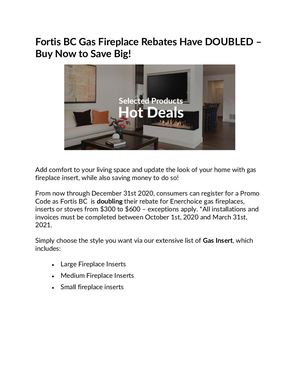 Fortis BC Gas Fireplace Rebates Have DOUBLED_–_Buy Now To Save Big!.