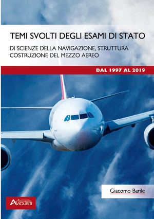 Barile G., Temi svolti degli esami di Stato di Scienze della navigazione. dal 1997 al 2019