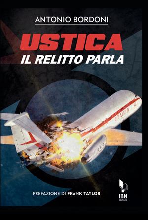 Bordoni A., Ustica. Il relitto parla.