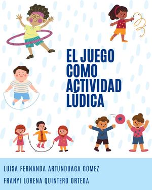 EL JUEGO COMO ACTIVIDAD LÚDICA