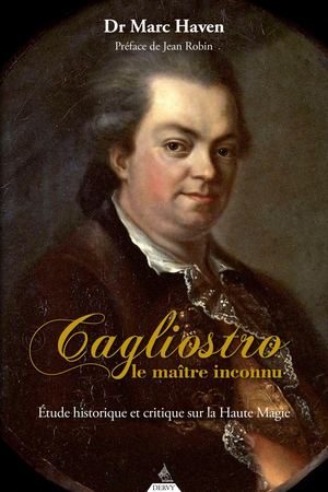 Cagliostro, le maître inconnu, Dr Marc Haven (EXTRAIT)