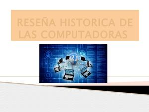 Reseña Historica De Las Computadoras