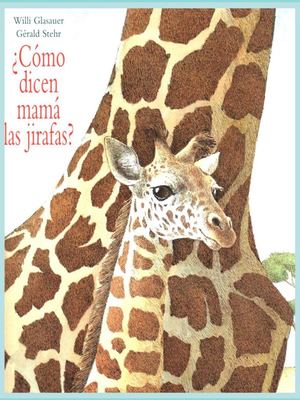¿Cómo Dicen Mamá Las Jirafas?