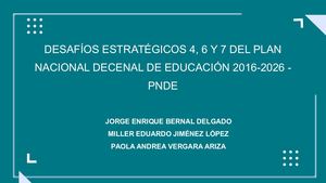 Desafíos Estratégicos 4, 6 Y 7 Del Plan Nacional Decenal De Educación 2016 2026 Pnde