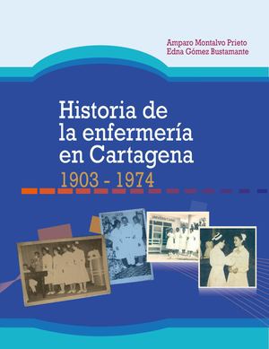 Historia De La Enfermeria En Cartagena (1)