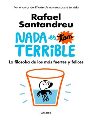 Rafael Santandreu Nada Es Tan Terrible