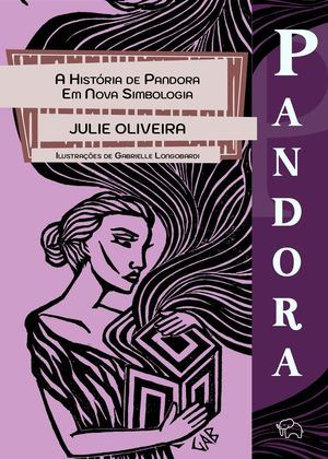 A História de Pandora em Nova Simbologia - obra de Julie Oliveira