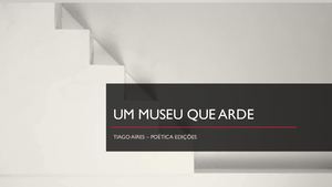 Um Museu Que Arde