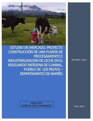 ESTUDIO DE MERCADO DENTRO DEL PROYECTO PARA LA CONSTRUCCIÓN DE UNA PLANTA DE PROCESAMIENTO E INDUSTRIALIZACIÓN DE LECHE EN EL RESGUARDO INDÍGENA DE CUMBAL, PUEBLO DE LOS PASTOS – DEPARTAMENTO DE NARIÑO...