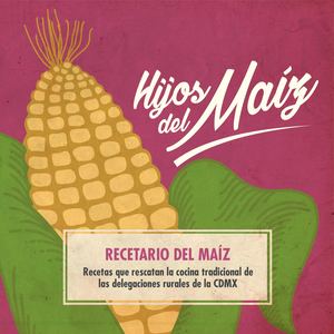LOS HIJOS DEL MAIZ,CULTIVO DE ANTAÑO Y HERENCIA CULTURAL.