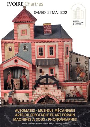 21/05/2022 - Chartres - Automates - Instruments De La Musique Mecanique - Machines A Sous - Phonographes - Arts Forain Et Du Spectacle