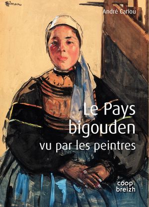 LE PAYS BIGOUDEN VU PAR LES PEINTRES