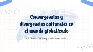 Convergencias Y Divergencias Culturales En El Mundo Globalizado