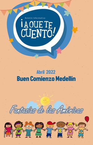 A Que Te Cuento Buen Comienzo Medellín Abril 2022