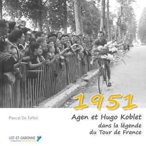 1951, Agen et Hugo Koblet dans la légende du Tour de  France