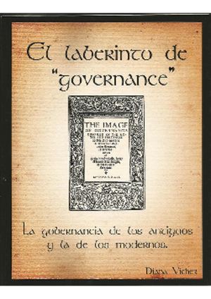 Libro. El laberinto de "governance". La gobernancia de los antiguos y la de los modernos.