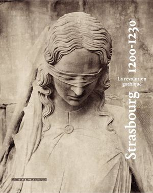 Strasbourg 1200-1230. La révolution gothique