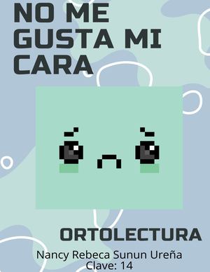 27 No Me Gusta Mi Cara Rebeca Sunun