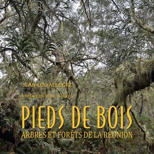 Livre Pieds De Bois, Arbres Et Forêts De La Réunion