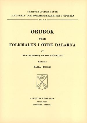 Ordbok öVer Folkmålen I öVre Dalarna Häfte 02, Barka Bogräs