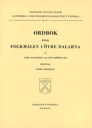 10 Ordbok öVer Folkmålen I öVre Dalarna Häfte 10, Gadd Granlave