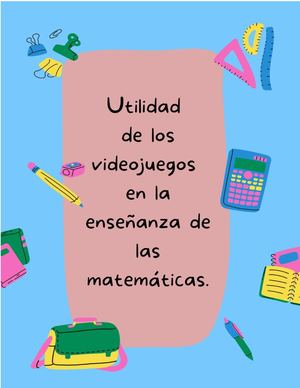 Utilidad De Los Videojuegos En La Enseñanza De Las Matemáticas,