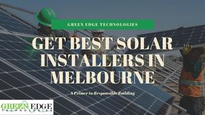 Get The Best Solar Installers In Melbourne