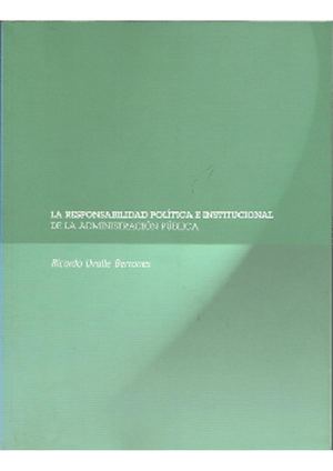 Libro. Ricardo Uvalle Berrones. La Responsabilidad Política e Institucional de la Administración Pública