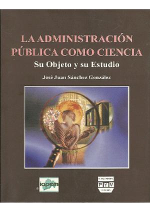 Libro. La Administración Pública como Ciencia. Su Objeto y Estudio