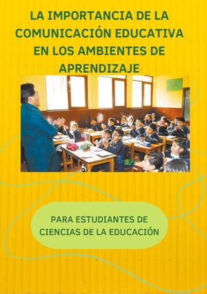 La importancia de la comunicación  educativa en los ambientes de aprendizaje