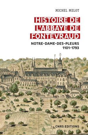 Histoire de l’abbaye de Fontevraud