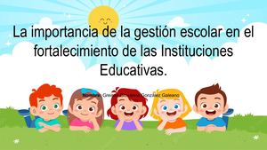 La Importancia De La Gestión Escolar En El Fortalecimiento De Las Instituciones Educativas