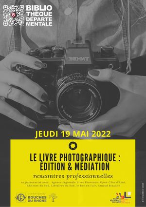 Le livre photographique : édition et médiation – 19 mai 2022 – Bibliothèque départementale des Bouches-du-Rhône