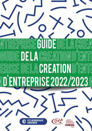 Guide de la Création-Reprise d'entreprise 2022 - CCI Bordeaux Gironde