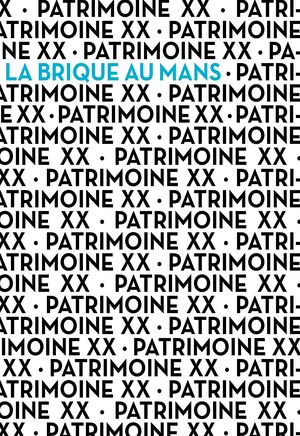 PATRIMOINE XX · LA BRIQUE AU MANS